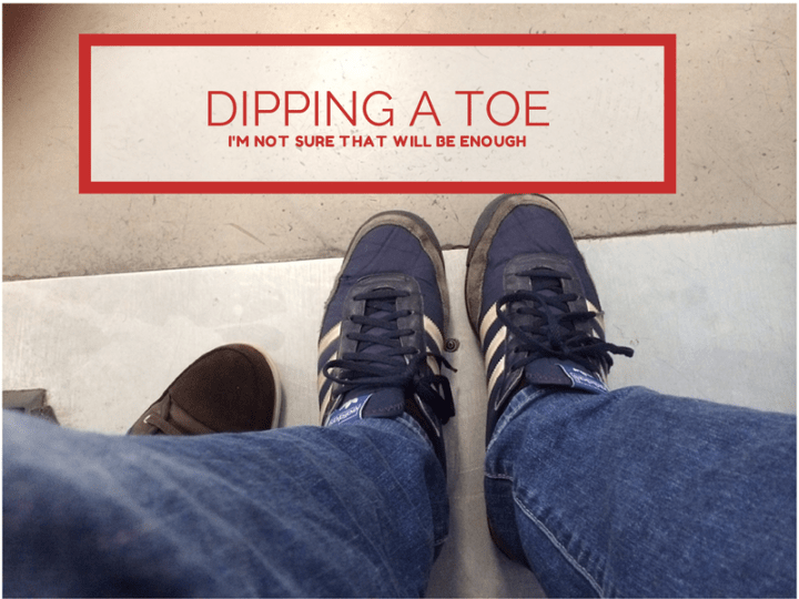 dipping a toe